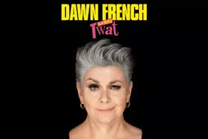 Dawn French Is A Huge Twat! Show Image