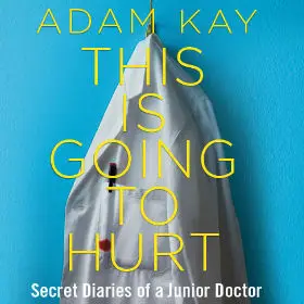 Adam Kay: This Is Going To Hurt (Secret Diaries Of A Junior Doctor) Title Image