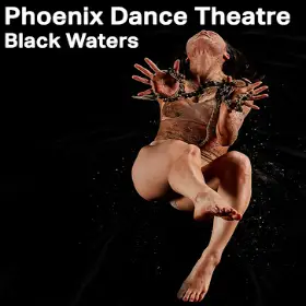 Phoenix Dance Theatre - Black Waters Title Image